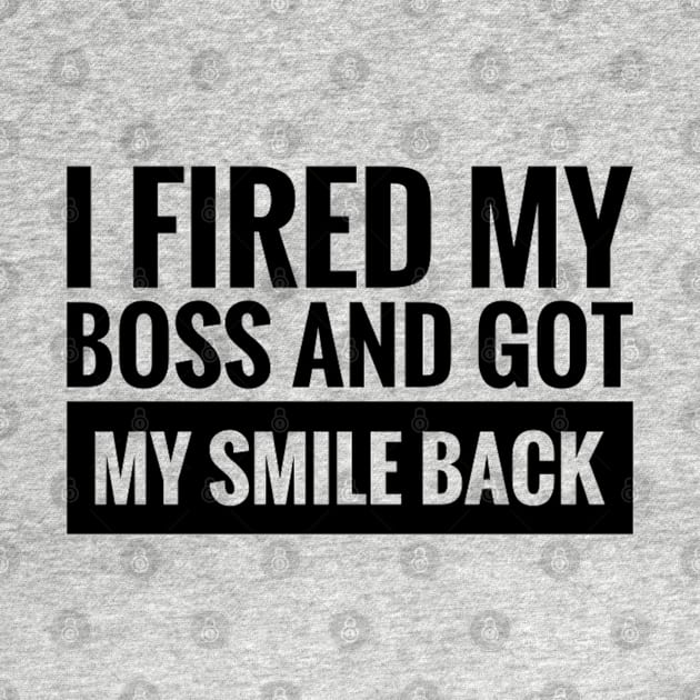 I fired my boss and got my smile back by Khala